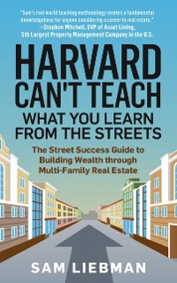 Cover Harvard Can't Teach What You Learn from the Streets