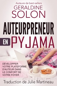 Cover Auteurpreneur en pyjama : Développer votre plateforme d''auteur dans le confort de votre foyer