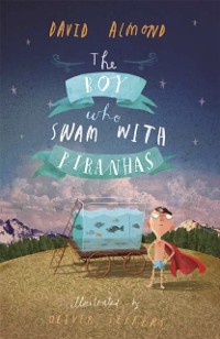 Cover Boy Who Swam with Piranhas
