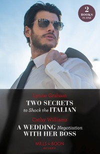 Cover Two Secrets To Shock The Italian / A Wedding Negotiation With Her Boss