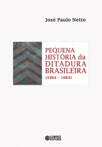 Cover Pequena história da ditadura brasileira (1964-1985)