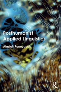 Cover Posthumanist Applied Linguistics