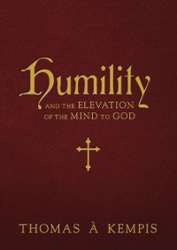 Cover Humility and the Elevation of the Mind to God