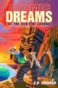 Cover Atomic Dreams at the Red Tiki Lounge
