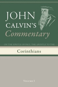 Cover Commentary on the Epistles of Paul the Apostle to the Corinthians, Volume 1