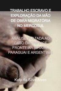 Cover Trabalho Escravo E Exploração Da Mão De Obra Migratória No Mercosul