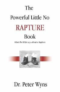Cover The Powerful Little No Rapture Book