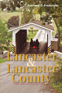 Cover Lancaster and Lancaster County: A Traveler's Guide to Pennsylvania Dutch Country