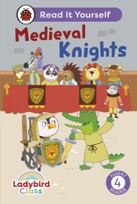 Cover Ladybird Class - Medieval Knights:  Read It Yourself - Level 4 Fluent Reader