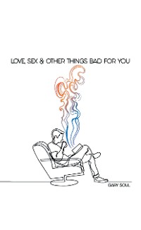 Cover Love, Sex & Other Things Bad for You