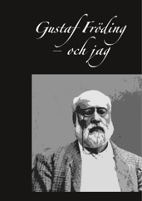 Cover Gustaf Fröding – och jag