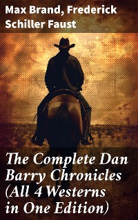 Cover The Complete Dan Barry Chronicles (All 4 Westerns in One Edition)