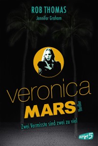 Cover Veronica Mars - Zwei Vermisste sind zwei zu viel