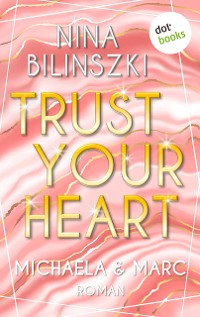 Cover Trust your heart: Michaela & Marc