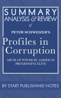 Cover Summary, Analysis, and Review of Peter Schweizer's Profiles in Corruption