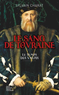 Cover Le sang de Touraine - Tome 1