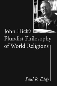 Cover John Hick’s Pluralist Philosophy of World Religions