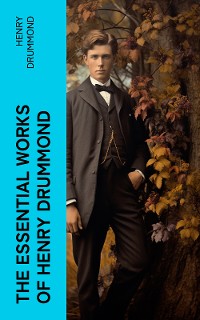 Cover The Essential Works of Henry Drummond