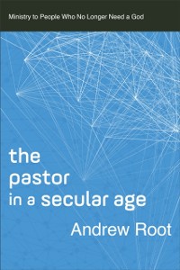 Cover Pastor in a Secular Age (Ministry in a Secular Age Book #2)
