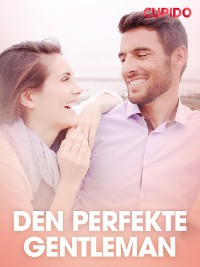 Cover Den perfekte gentleman – erotiske noveller