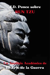 Cover J.D. Ponce sobre Sun Tzu: Un Análisis Académico de El Arte de la Guerra