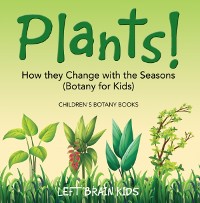 Cover Plants! How They Change with the Seasons (Botany for Kids) - Children's Botany Books
