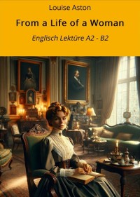 Cover From a Life of a Woman: Englisch Lektüre A2 - B2