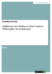 Cover Aufklärung und Mythos in Ernst Cassirers "Philosophie der Aufklärung"