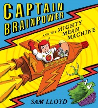 Cover Captain Brainpower and the Mighty Mean Machine (Read Aloud)