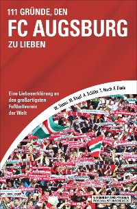 Cover 111 Gründe, den FC Augsburg zu lieben