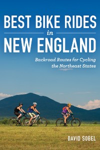 Cover Best Bike Rides in New England: Backroad Routes for Cycling the Northeast States