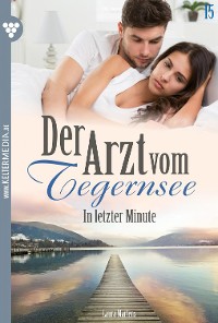 Cover Der Arzt vom Tegernsee 15 – Arztroman