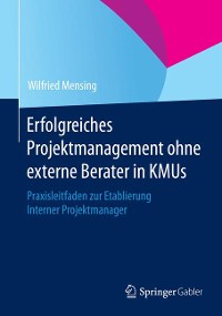 Cover Erfolgreiches Projektmanagement ohne externe Berater in KMUs