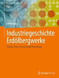 Cover Industriegeschichte Erdölbergwerke