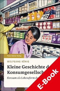 Cover Kleine Geschichte der Konsumgesellschaft