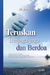 Cover TERUSKAN BERJAGA-JAGA DAN BERDOA(Malay Edition)