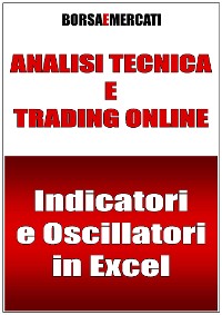 Cover Analisi tecnica e trading online - Indicatori e Oscillatori in Excel