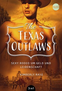 Cover The Texas Outlaws - Sexy Rodeo um Geld und Leidenschaft (3in1)