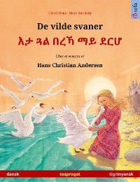 Cover De vilde svaner – እታ ጓል በረኻ ማይ ደርሆ (dansk – tigrinyansk)