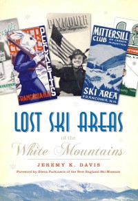Cover Lost Ski Areas of the White Mountains