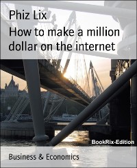Cover How to make a million dollar on the internet