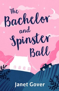 Cover Bachelor and Spinster Ball