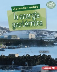 Cover Aprender sobre la energía geotérmica (Finding Out about Geothermal Energy)