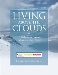 Cover Living Above the Clouds: A Collection of Extreme Adventurous Short Stories