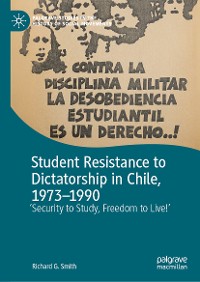 Cover Student Resistance to Dictatorship in Chile, 1973-1990