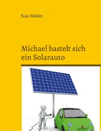 Cover Michael bastelt sich ein Solarauto
