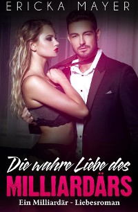 Cover Die wahre Liebe des Milliardärs