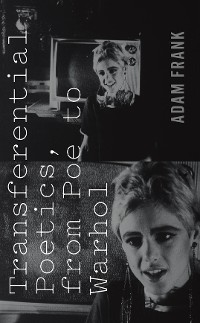 Cover Transferential Poetics, from Poe to Warhol