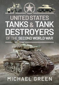 Cover United States Tanks and Tank Destroyers of the Second World War
