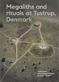 Cover Megaliths and rituals at Tustrup, Denmark